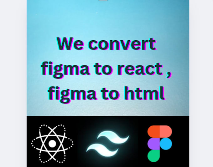 Gig Preview - Convert figma to react js , figma to HTML5 responsive website with tailwind