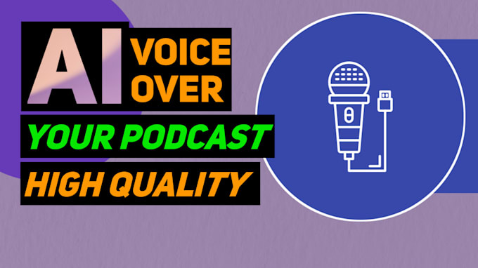 Gig Preview - Use ai to create podcast voice overs with professionalism