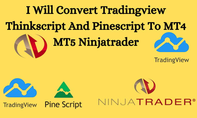 Gig Preview - Convert tradingview thinkscript and pinescript to mt4 mt5 ninjatrader