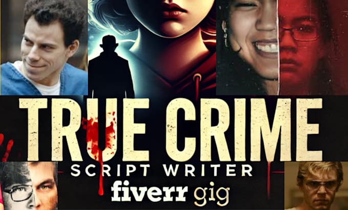 Gig Preview - Write a true crime script true crime podcast true crime blog for youtube