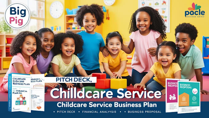 Gig Preview - Prepare a professional business plan for childcare service startups, pitch deck