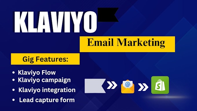 Gig Preview - Setup klaviyo email marketing klaviyo flows to boost shopify sales