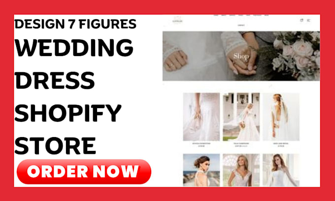 Gig Preview - Design wedding dress shopify store bridal fashion dropshiping website