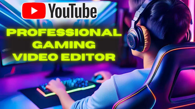 Gig Preview - Edit your gaming videos for youtube