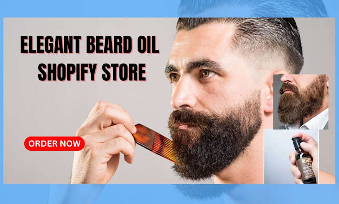 Gig Preview - Build elegant beard oil shopify store beard accessories website beard care store