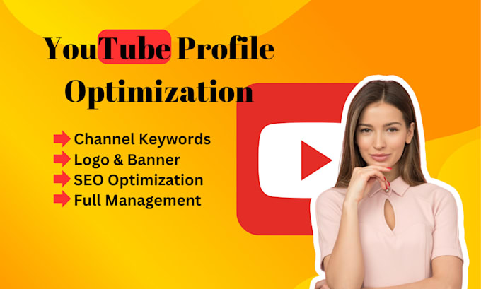 Gig Preview - Optimize and set up your youtube profile