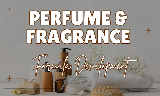 Gig Preview - Formulate your long lasting perfume, cologne, scents and fragrance formulation