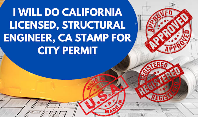 Gig Preview - Do california licensed, structural engineer, ca stamp for city permit