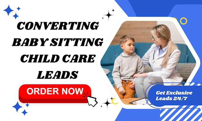 Gig Preview - Generate baby sitting leads child care leads baby sitting, day care landing page