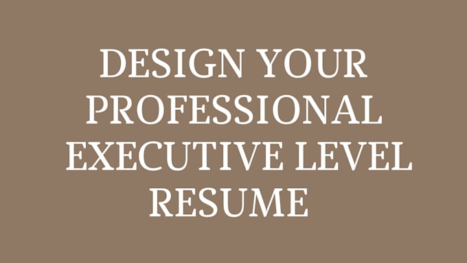 Gig Preview - Design your professional resume for executive level only