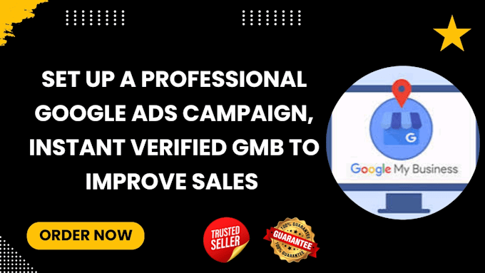 Bestseller - set up a professional google ads campaign, instant verified gmb to improve sales