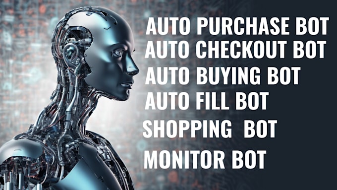 Gig Preview - Develop auto purchase bot, auto buying bot, monitor bot, autofill bot