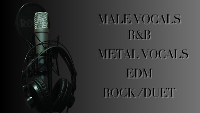 Gig Preview - Be your professional male singer, edm pop rock metal vocals