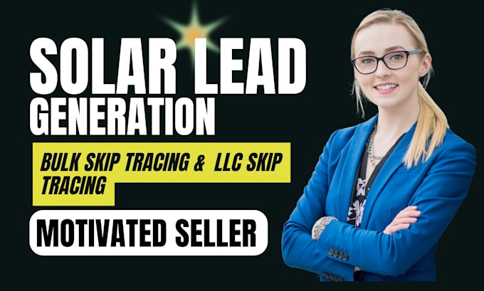 Gig Preview - Do bulk skip tracing, generate solar leads, llc skip tracing, motivated seller