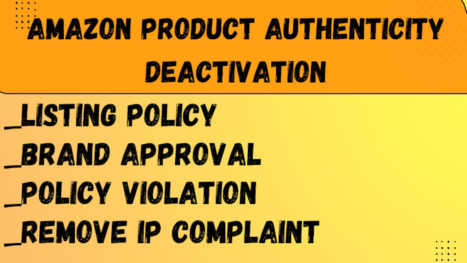 Gig Preview - Remove amazon product authenticity violation complaint amazon product listing,IP