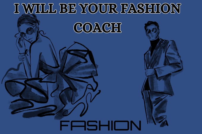 Gig Preview - Be our fashion coach