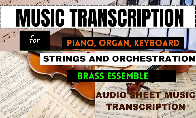 Gig Preview - Compose arrange orchestrate any work you like andtranscribe audio to sheet music