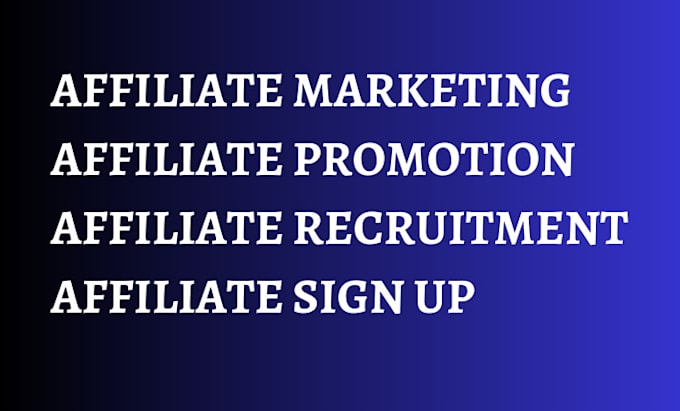 Gig Preview - Do affiliate recruitment, affiliate link promotion to get more affiliate signup