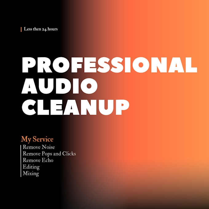 Gig Preview - Do cleanup, fix, repair, mix and enhance your vocal