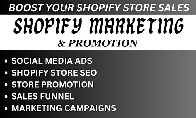 Gig Preview - Boost shopify sales, complete shopify marketing, shopify store promotion