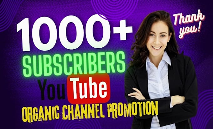 Gig Preview - Give you 1000 youtube subs fast organically