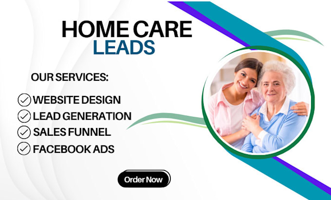 Gig Preview - Homecare leads elderly care leads home care website landing page