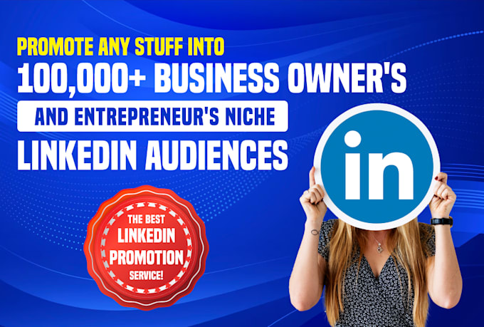 Gig Preview - Promote any stuff into 100 000 business  entrepreneur niche linkedin audiences