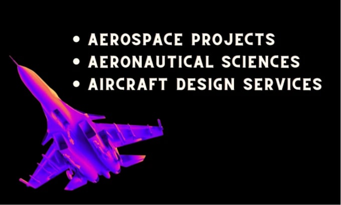 Gig Preview - Do aircraft design aerodynamics, aeronautical and aerospace engineering work