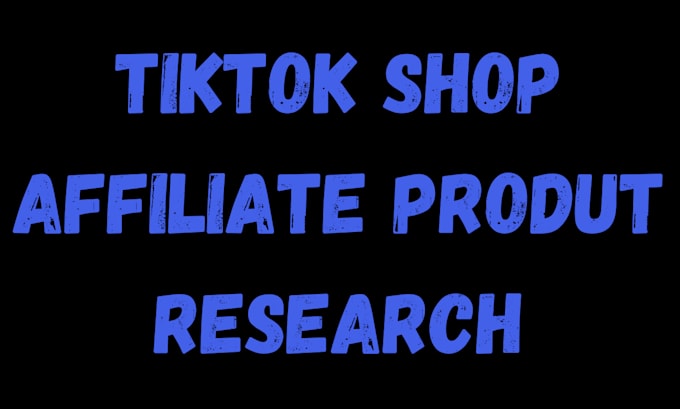 Gig Preview - Set up tiktok shop, affiliate product research and affiliate marketing