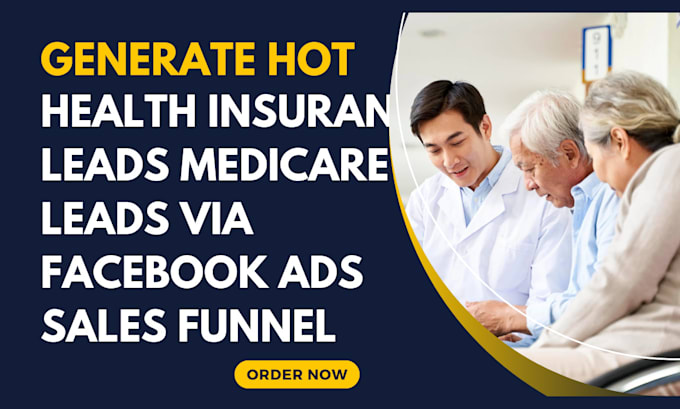 Gig Preview - Generate hot health insurance leads medicare leads via facebook ads sales funnel