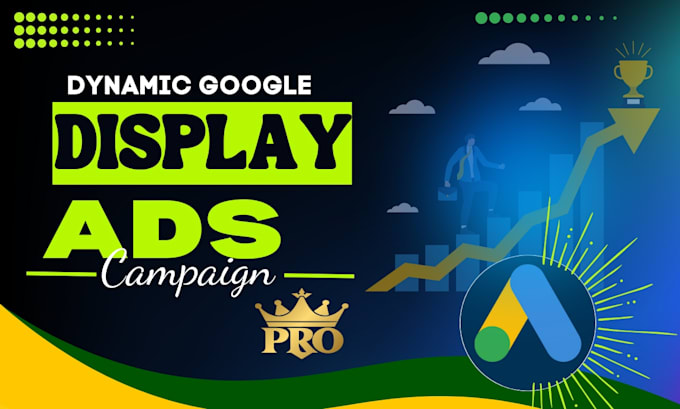 Gig Preview - Dynamic google ads campaigns retargeting and display ads pro