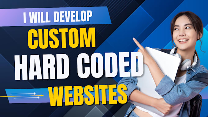 Gig Preview - Develop custom hard coded websites