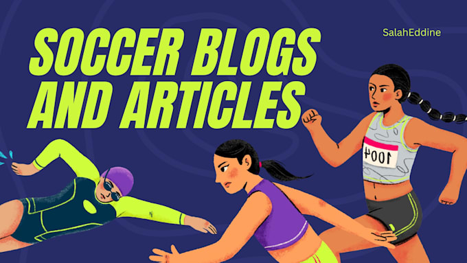 Gig Preview - Write a professional blog or article about soccer