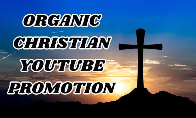 Gig Preview - Do organic christian youtube video and music promotion