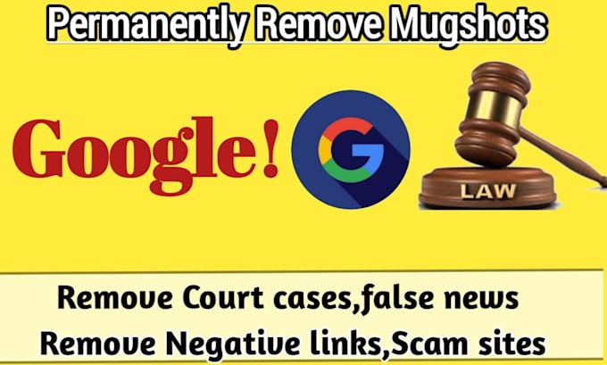 Gig Preview - Remove mugshots, delete negative links,cases,old records,news articles in google