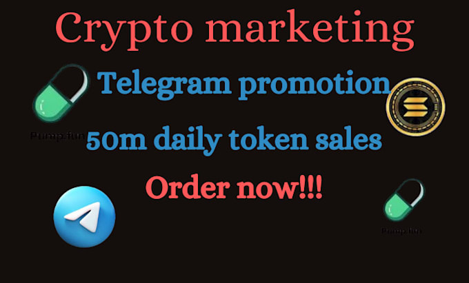 Gig Preview - Telegram ads pump fun to 50m audience hype sol memecoin crypto ico nft marketing