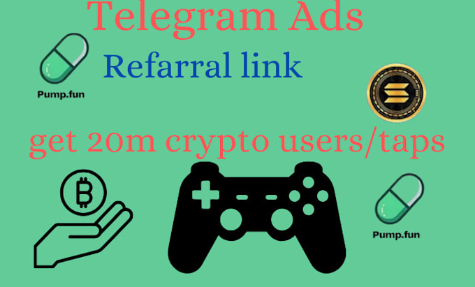 Gig Preview - Telegram ads get you 20m crypto holders pump fun via referral link mini app game