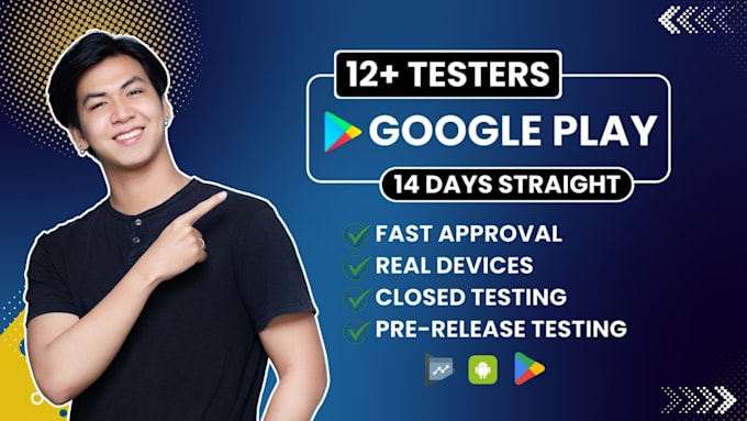 Gig Preview - Provide 12 testers or 20 testers google play console for closed testing