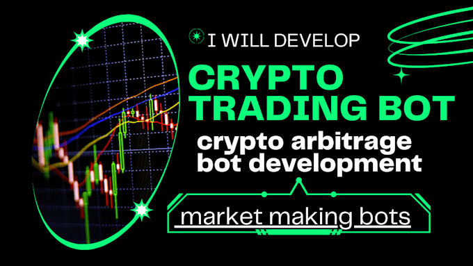 Gig Preview - Do crypto trading bot, crypto arbitrage bot development, market making bots