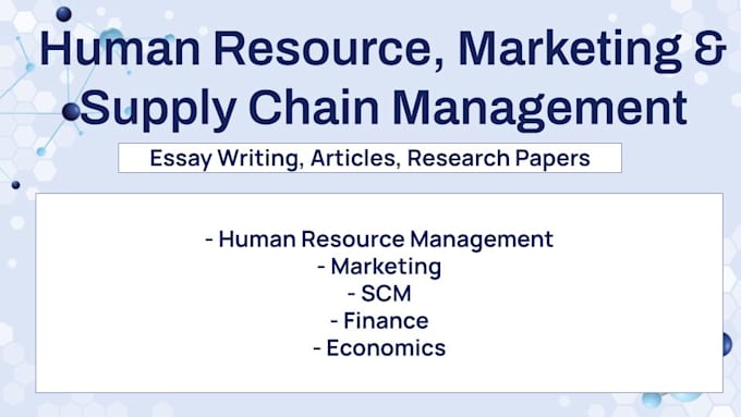 Gig Preview - Write articles of human resources management, economics, scm, hrm and marketing