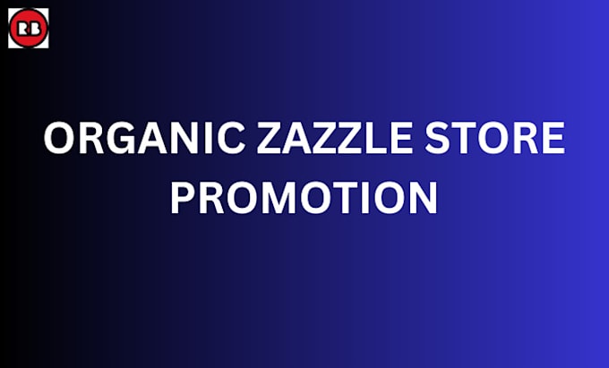 Gig Preview - Do organic zazzle marketing zazzle promotion to boost sales