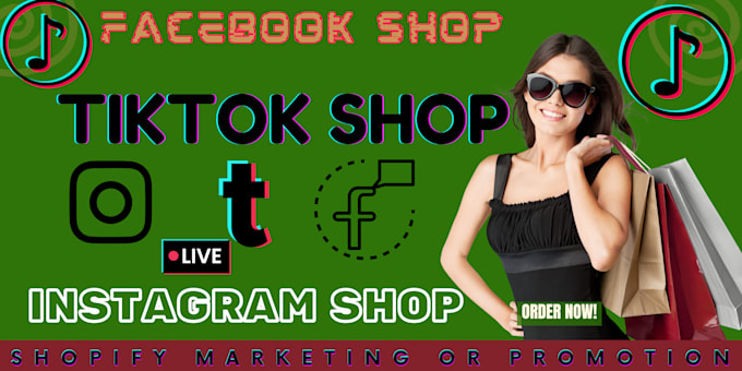 Gig Preview - Setup instagram shop, facebook shop, shopify marketing tiktok shop, tiktok ads