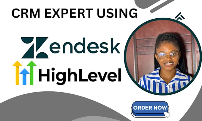 Gig Preview - Provide zendesk gohighlevel management as CRM expert