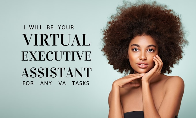 Gig Preview - Do any virtual assistant tasks, be your personal assistant, executive assistant