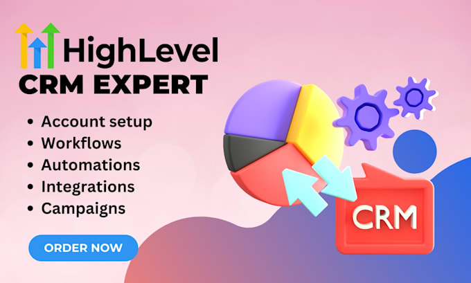 Gig Preview - Setup gohighlevel crm, gohighlevel workflow, ghl automation, gohighlevel expert