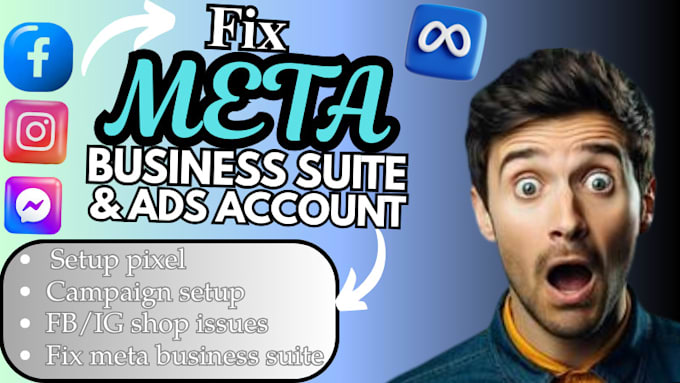 Gig Preview - Fix issues of meta business suite, and fix facebook business manager ad account