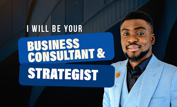 Gig Preview - Be your business consultant and strategist