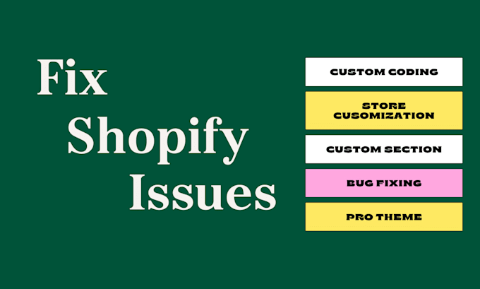 Gig Preview - Do shopify custom coding and bug fixing