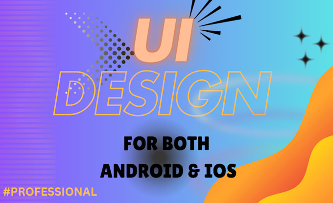 Gig Preview - Create a UI design for both android and IOS