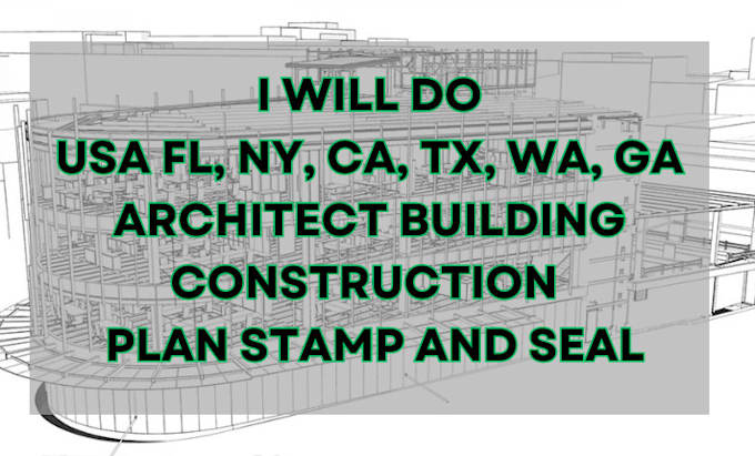 Gig Preview - Usa  ca, tx, wa, ga, fl, ny, architect building construction plan stamp and seal